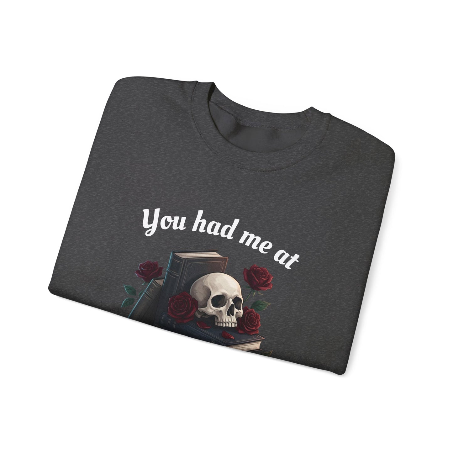 Unisex Heavy Blend™ Crewneck Sweatshirt "You had me at trigger warning"
