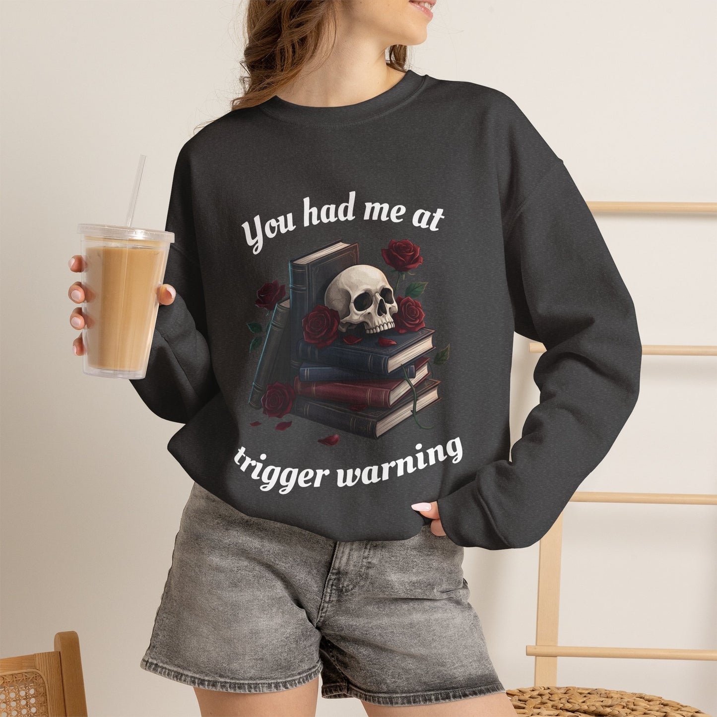 Unisex Heavy Blend™ Crewneck Sweatshirt "You had me at trigger warning"