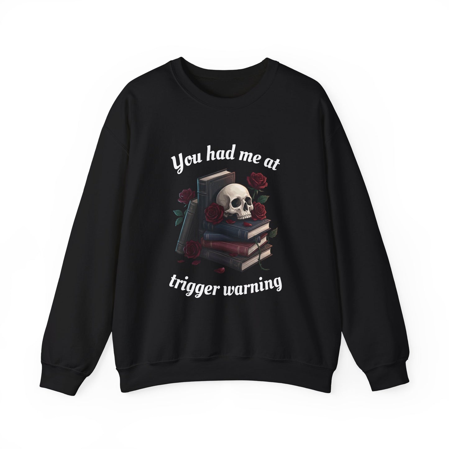 Unisex Heavy Blend™ Crewneck Sweatshirt "You had me at trigger warning"